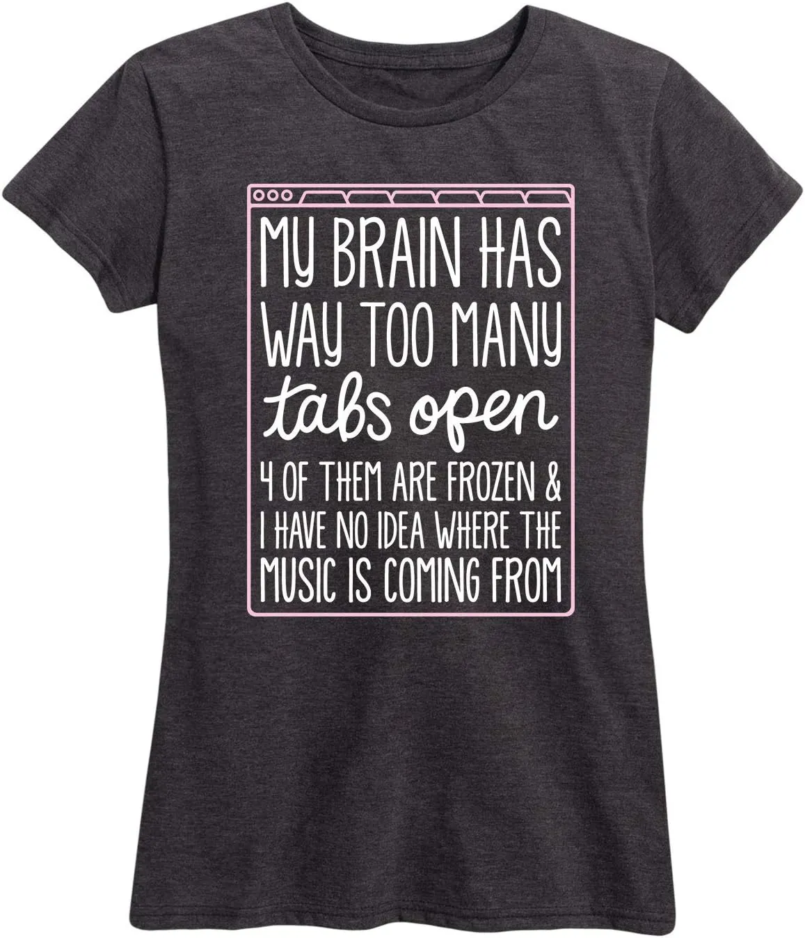 Instant Message - Too Many Tabs Open - Women's Short Sleeve Graphic T-Shirt